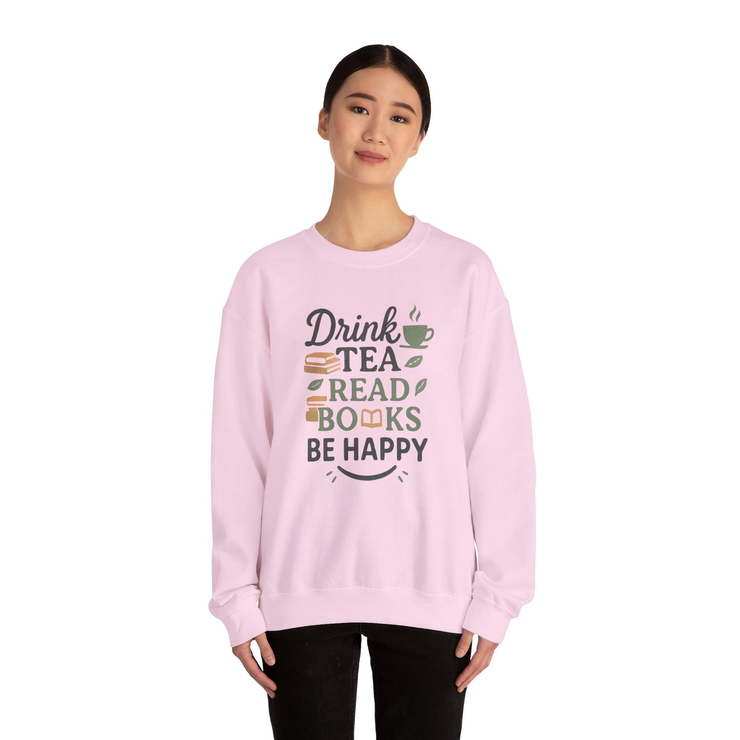 Drink Tea Read Books Be Happy Sweatshirt - Cozy Book Lover&
