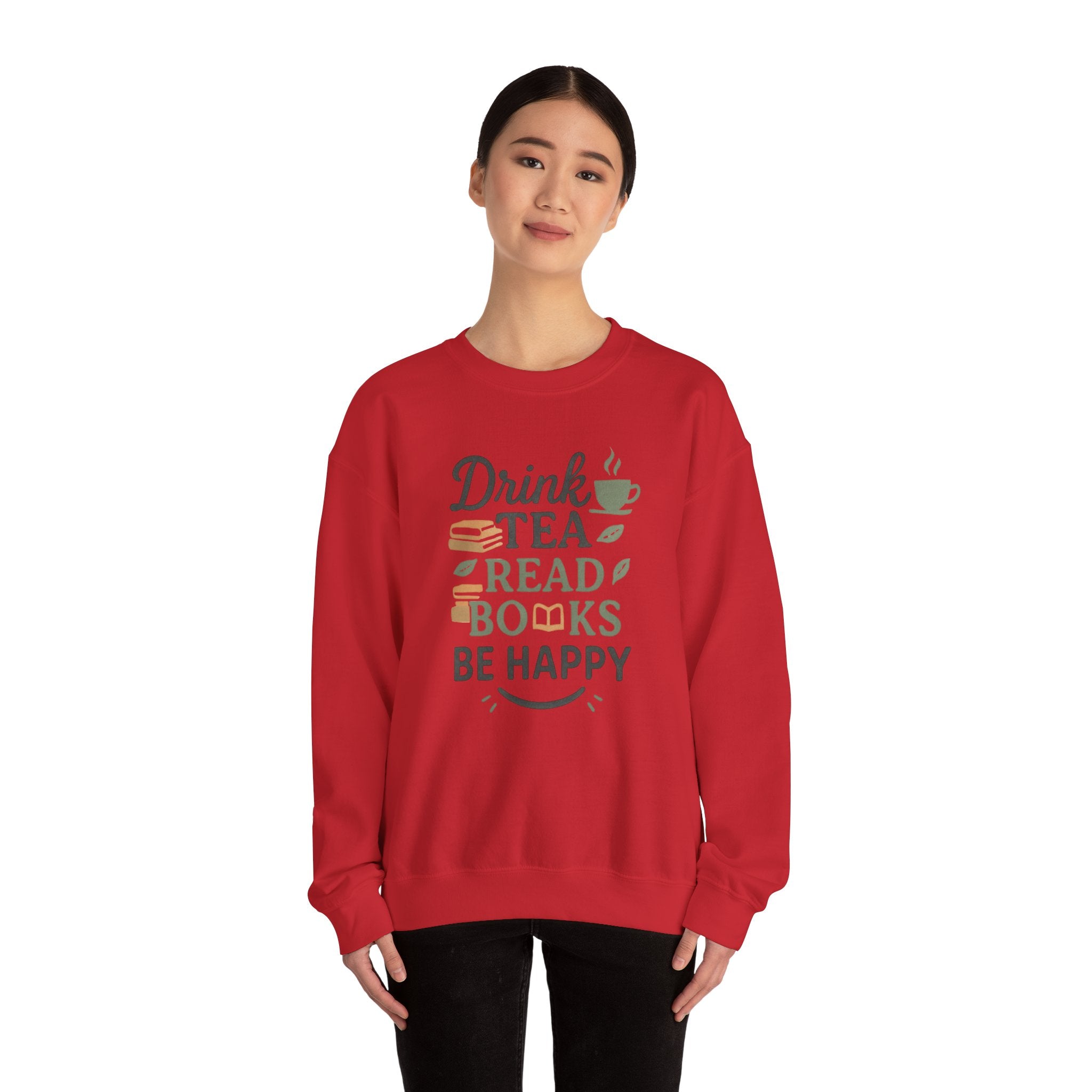 Drink Tea Read Books Be Happy Sweatshirt - Cozy Book Lover&