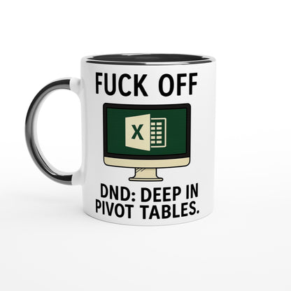 F*ck Off - DND: Deep In Pivot Tables Mug, Excel Spreadsheet Gift, Office Humor, 11oz, Funny Accountant, PMO, Data Analyst Coffee Cup Ceramic Black