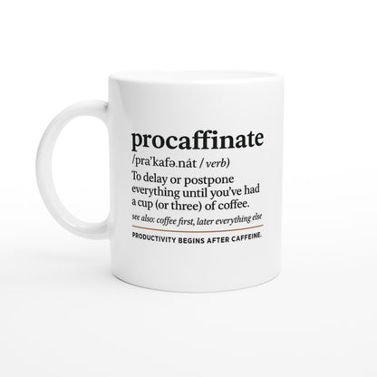 Procaffinate Mug - Funny Coffee Cup - Ceramic 11oz for Coffee Lovers - Gift for Caffeine Addicts Ceramic White