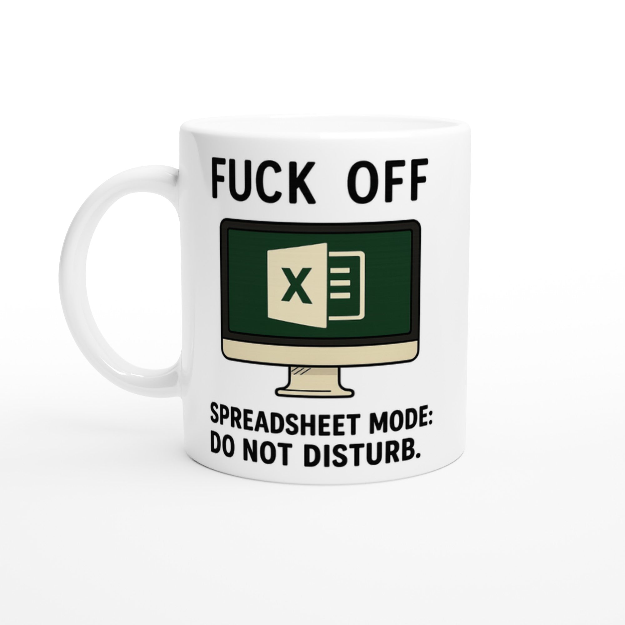 F*ck Off - Spreadsheet Mode: Do Not Disturb Mug, Excel Spreadsheet Gift, Office Humor, 11oz, Funny Accountant, PMO, Data Analyst Coffee Cup Ceramic White
