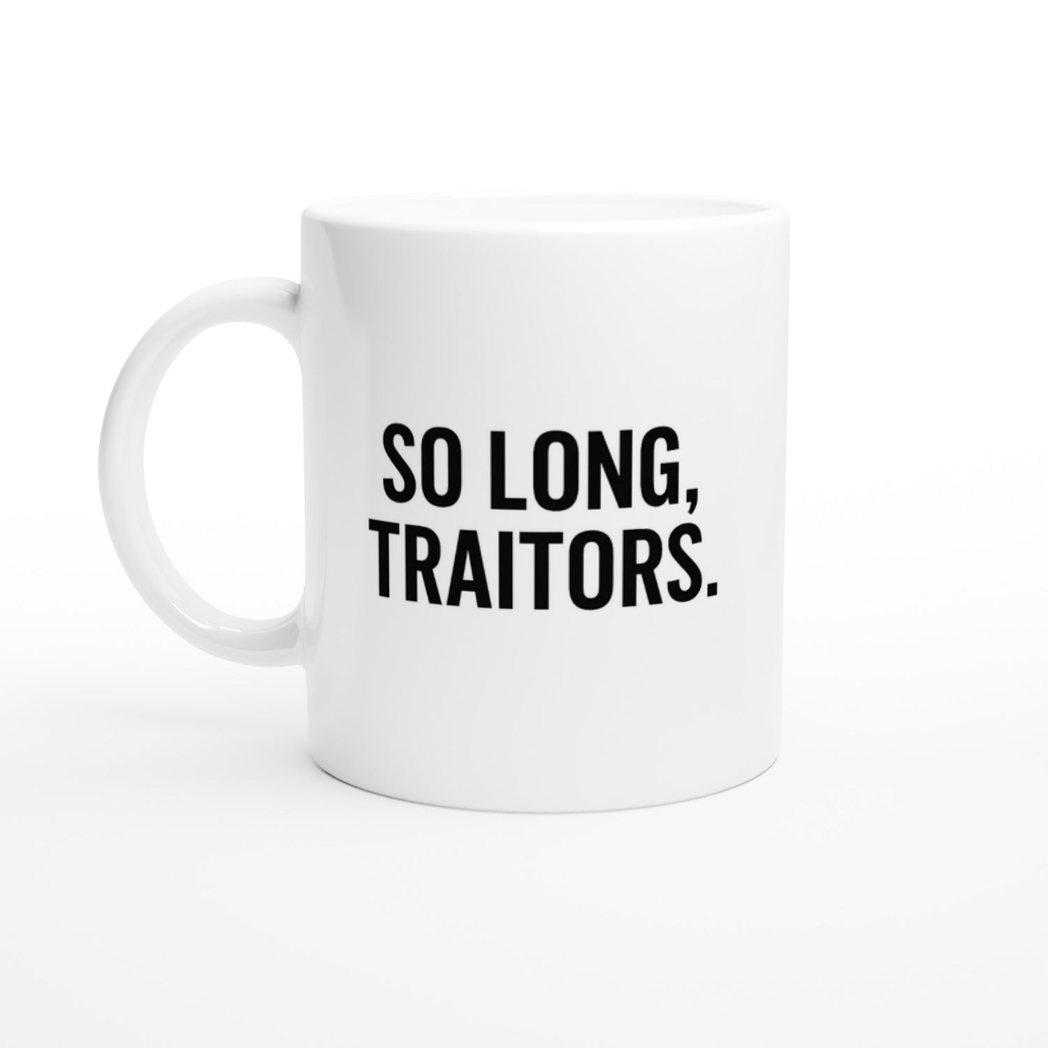 So Long, Traitors Mug - Funny Employee Leaving Gift - Ceramic Coffee Cup Ceramic White