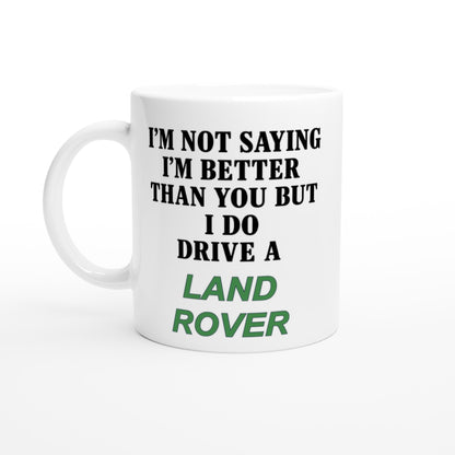 Funny Land Rover Mug – 11oz Luxury Car Driver Gift, Bold Statement Coffee Cup, Land Rover, Range Rover Lover Gift for Him or Her Ceramic White