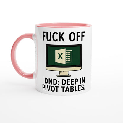 F*ck Off - DND: Deep In Pivot Tables Mug, Excel Spreadsheet Gift, Office Humor, 11oz, Funny Accountant, PMO, Data Analyst Coffee Cup Ceramic Pink