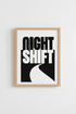 Night Shift Typography Wall Art | Black and White Minimalist Poster, Modern Office Decor