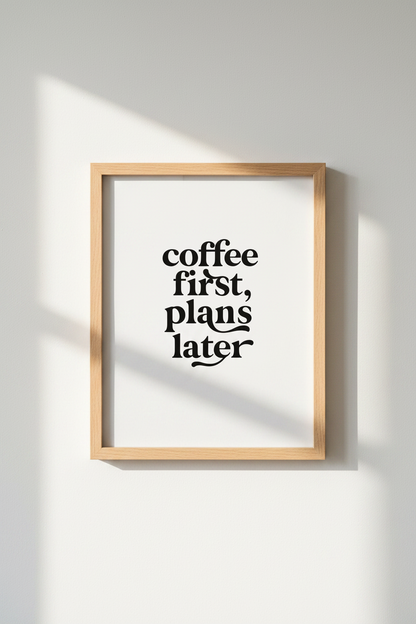 Coffee First Plans Later Wall Art | Kitchen Decor | Minimalist Typography Poster