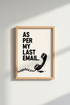 As Per My Last Email Wall Art | Funny Office Decor | Minimalist Retro Poster