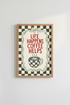 Life Happens Coffee Helps Art Print | Kitchen Decor | Retro Checkered Poster