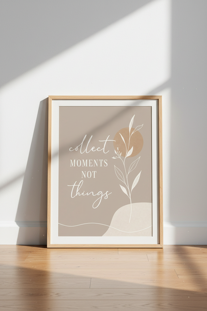 Collect Moments Not Things Wall Art | Neutral Boho Botanical | Minimalist Poster