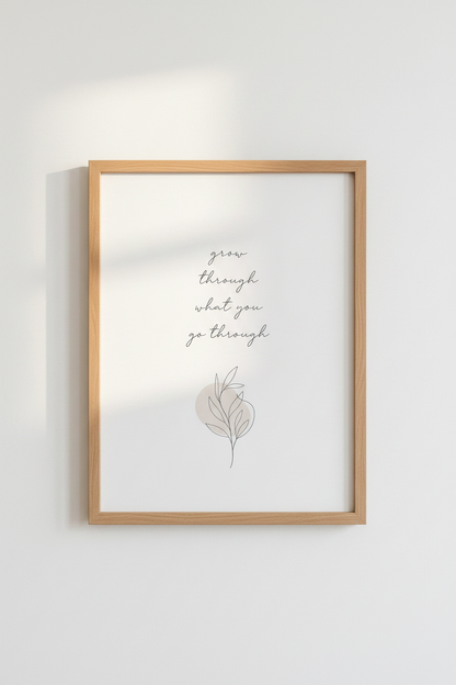 Grow Through What You Go Through Wall Art Print | Boho Bedroom Decor | Minimalist Poster