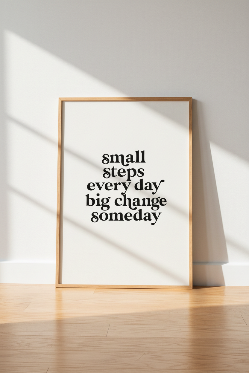 Small Steps Every Day Wall Art | Minimalist Quote Poster, Office Decor