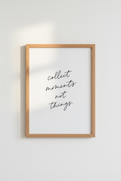 Collect Moments Not Things Wall Art | Minimalist Black &amp; White Quote, Bedroom Poster Print