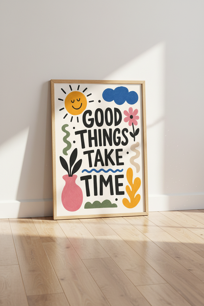 Good Things Take Time Wall Art Print | Office Decor | Colorful Eclectic Poster