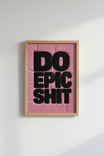 Do Epic Shit Wall Art Print | Bold Pink Office Decor | Modern Aesthetic Poster