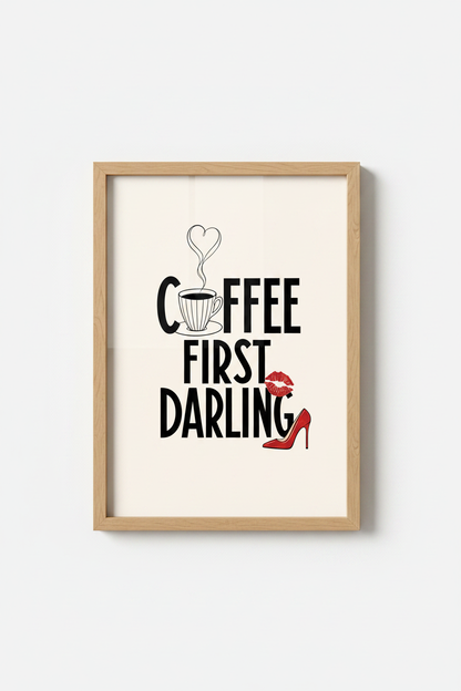 Coffee First Darling Wall Art | Chic Fashion Poster, Bedroom &amp; Office Decor