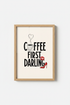 Coffee First Darling Wall Art | Chic Fashion Poster, Bedroom & Office Decor
