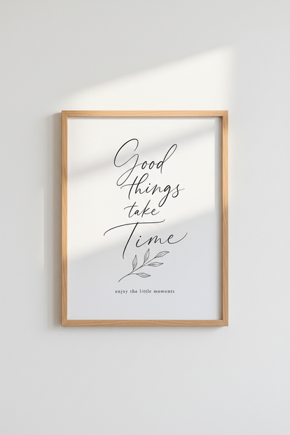Good Things Take Time Wall Art Print | Office Decor | Minimalist Typography Poster