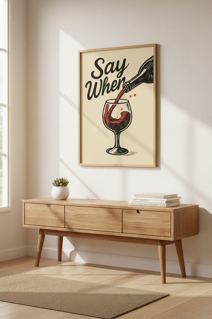 Retro Wine Wall Art Print | Funny Kitchen Decor | Bar Cart Aesthetic Poster | Say When Quote Art | Red Wine Lover Gift