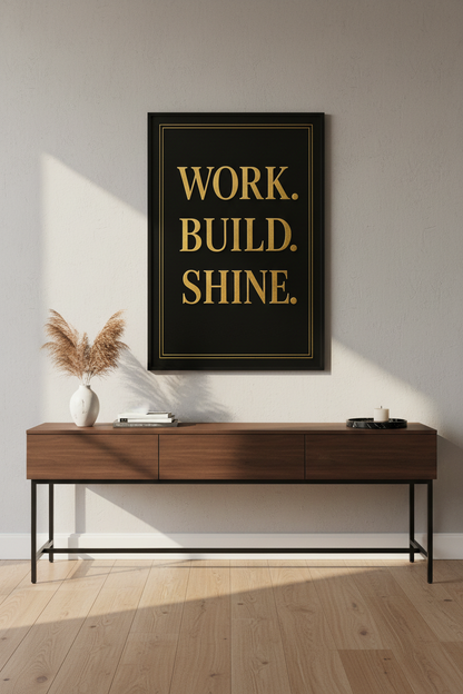 Work Build Shine Wall Art Print | Motivational Quote Poster | Gold Lettering Home Decor | Black &amp; Gold Inspiration Wall Hanging
