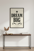 Minimalist Motivational Wall Art Print | Dream Big Quote Poster | Living Room Decor | Farmhouse Nursery Art | Inspirational Text Art