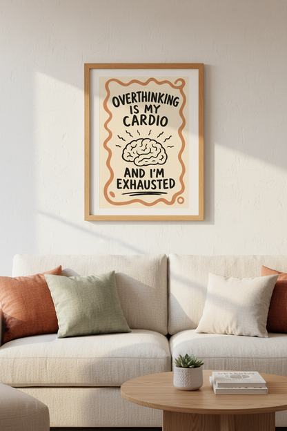 Overthinking Is My Cardio Wall Art | Office Decor | Funny Relatable Quote Print