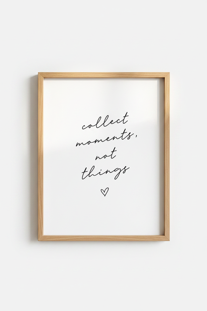 Collect Moments Not Things Wall Art | Minimalist Quote Poster | Modern Home Decor