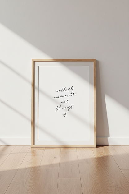 Collect Moments Not Things Wall Art | Minimalist Quote Poster | Modern Home Decor