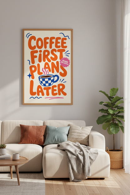 Coffee First Plans Later Wall Art | Kitchen Decor | Retro Dopamine Poster