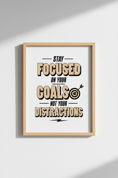 Stay Focused Goals Quote Wall Art | Modern Office Decor | Motivational Poster