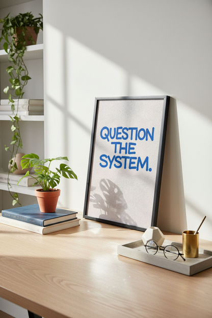 Question The System Wall Art Print | Bold Blue Graffiti Text Poster | Modern Activist Home Decor | Unique Protest Art Hanging