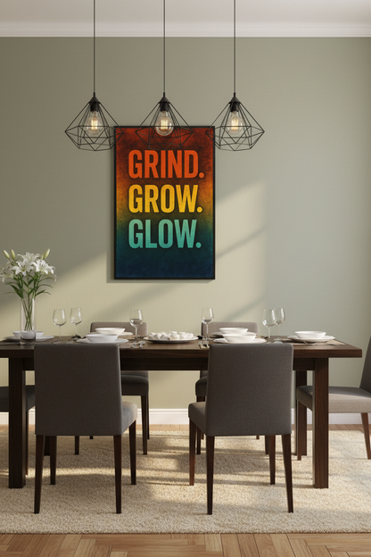 Grind Grow Glow Wall Art Print | Motivational Home Decor Poster | Inspirational Office Wall Hanging | Success Life Quote