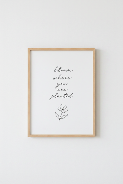 Bloom Where You Are Planted Quote Wall Art | Minimalist Botanical Poster, Bedroom Decor