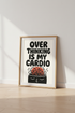 Overthinking is My Cardio Wall Art | Office Decor | Funny Mental Health Poster