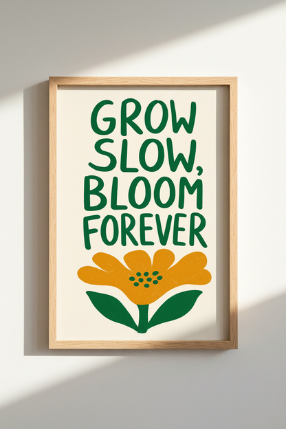 Positive Quote Art Print | Retro Floral Room Decor | Grow Slow Bloom Forever Poster