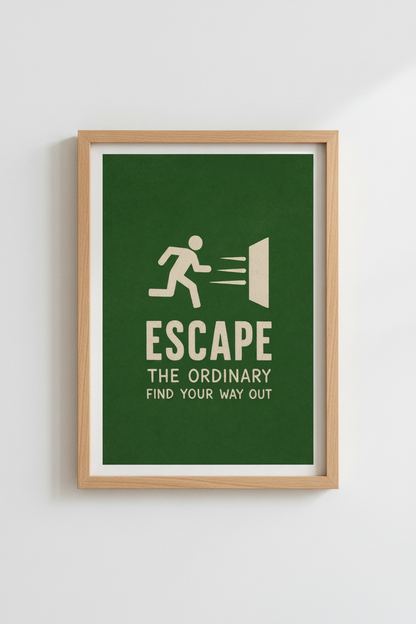 Escape the Ordinary Wall Art | Green Minimalist Decor | Inspirational Poster