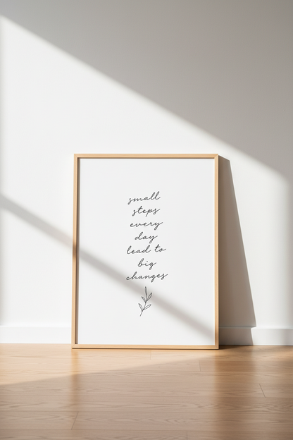 Small Steps Every Day Quote | Minimalist Script, Home Office Wall Art Print