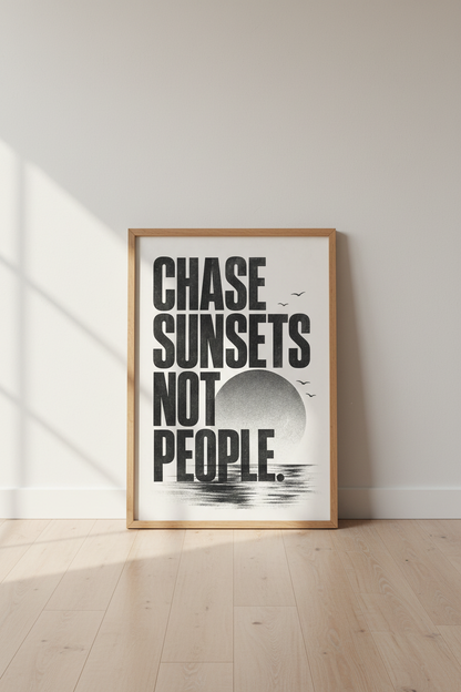 Chase Sunsets Typography Wall Art | Minimalist Black &amp; White Poster, Modern Office Decor