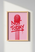 Pink Street Art Poster | Not Today Graffiti Quote | Y2K Aesthetic Bedroom Wall Art Print
