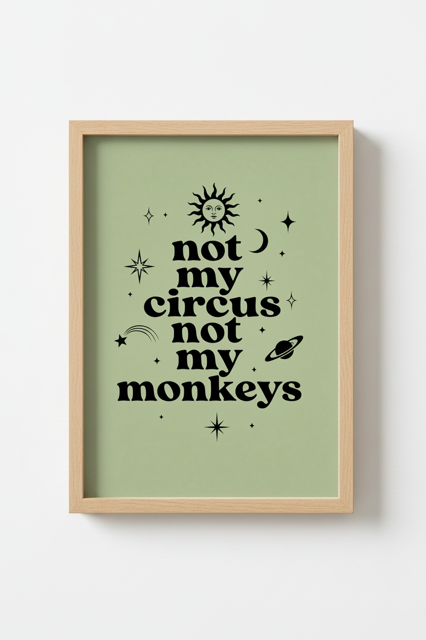 Not My Circus Not My Monkeys Wall Art | Sage Green Celestial Poster | Retro Dorm Decor