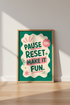 Pause Reset Make It Fun Typography Print | Green and Pink Retro Decor | Aesthetic Poster