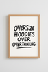 Oversize Hoodies Quote Wall Art Print | Bedroom Decor | Minimalist Poster
