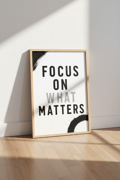 Focus On What Matters Wall Art | Home Office Decor | Minimalist Quote Poster