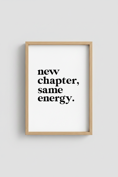 New Chapter Same Energy Typography Art | Office Decor | Minimalist Poster