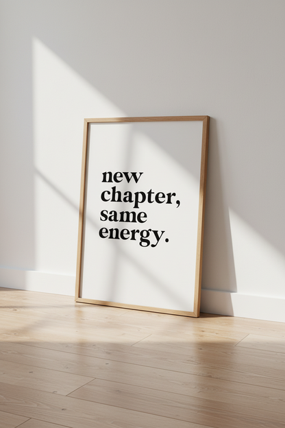New Chapter Same Energy Typography Art | Office Decor | Minimalist Poster