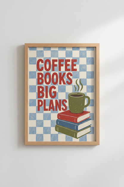 Coffee Books Big Plans Wall Art | Home Office Decor | Retro Aesthetic Poster