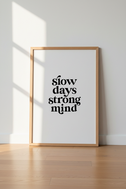 Slow Days Strong Mind Wall Art | Minimalist Quote Poster | Modern Office Decor