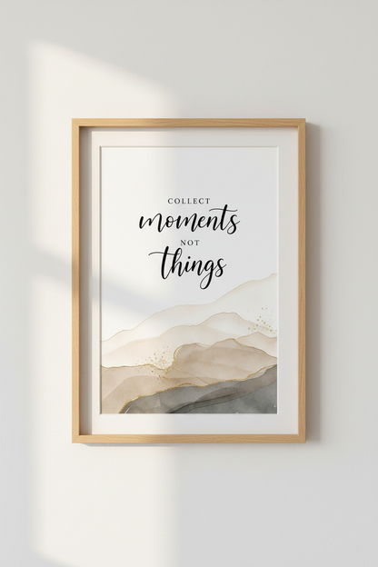 Collect Moments Not Things Wall Art | Neutral Watercolor Print | Minimalist Quote Poster