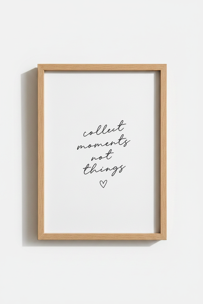 Collect Moments Not Things Wall Art | Minimalist Quote Poster | Living Room Decor