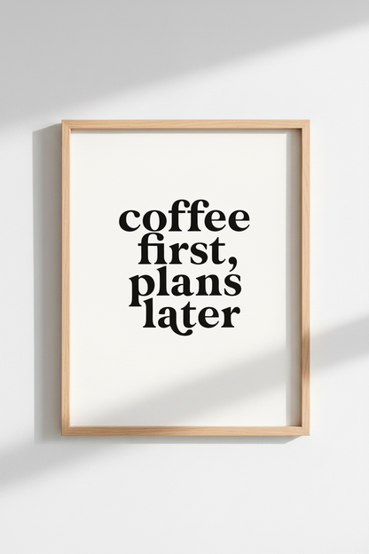 Coffee First Plans Later Wall Art | Kitchen Decor | Minimalist Typography Poster