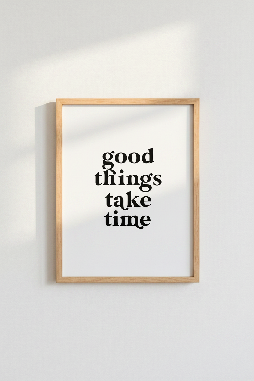 Good Things Take Time Wall Art | Bold Typography Poster | Minimalist Quote Print
